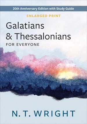 Seller image for Galatians and Thessalonians for Everyone, Enlarged Print: 20th Anniversary Edition with Study Guide for sale by GreatBookPrices