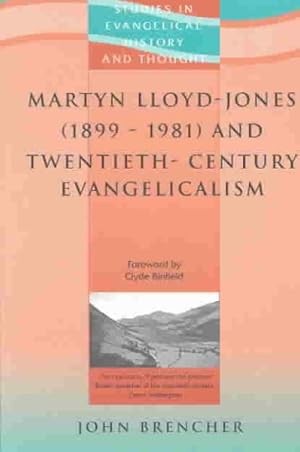 Bild des Verkufers fr Martyn Lloyd-Jones 1899 - 1981 and Twentieth-Century Evangelicalism zum Verkauf von GreatBookPrices