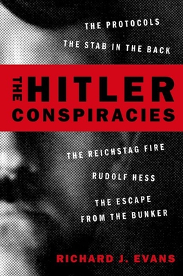 Bild des Verkufers fr The Hitler Conspiracies: The Protocols - The Stab in the Back - The Reichstag Fire - Rudolf Hess - The Escape from the Bunker (Paperback or Softback) zum Verkauf von BargainBookStores