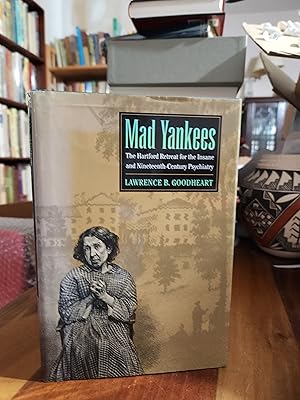 Immagine del venditore per Mad Yankees: The Hartford Retreat for the Insane and Nineteenth-Century Psychiatry venduto da Nash Books