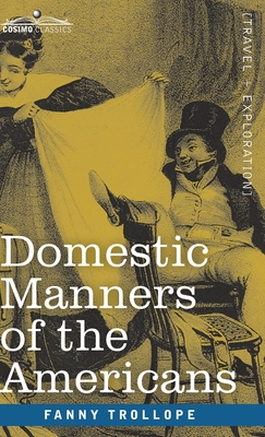 Image du vendeur pour Domestic Manners of the Americans (Hardback or Cased Book) mis en vente par BargainBookStores