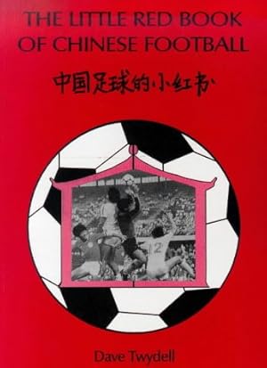 Seller image for The Little Red Book of Chinese Football for sale by WeBuyBooks