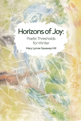Seller image for Horizons of Joy: Poetic Thresholds for Winter (Paperback or Softback) for sale by BargainBookStores