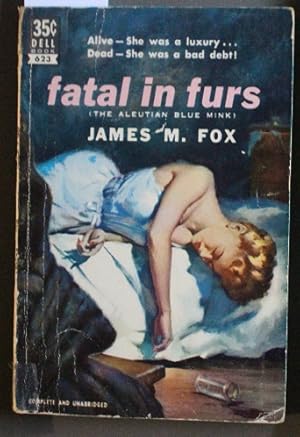 Seller image for FATAL IN FURS (The Aleutian Blue Mink). (Dell #623 ) for sale by Comic World