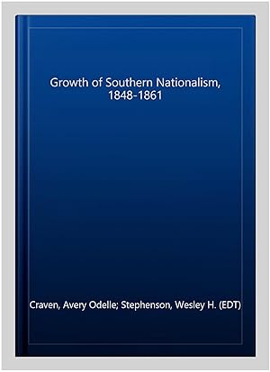 Image du vendeur pour Growth of Southern Nationalism, 1848-1861 mis en vente par GreatBookPricesUK