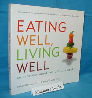 Bild des Verkufers fr Eating Well, Living Well : An Everyday Guide for Optimum Health zum Verkauf von Alhambra Books