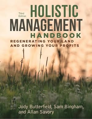 Imagen del vendedor de Holistic Management Handbook : Regenerating Your Land and Growing Your Profits a la venta por GreatBookPrices