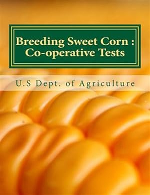 Seller image for Breeding Sweet Corn : Co-operative Tests for sale by GreatBookPrices