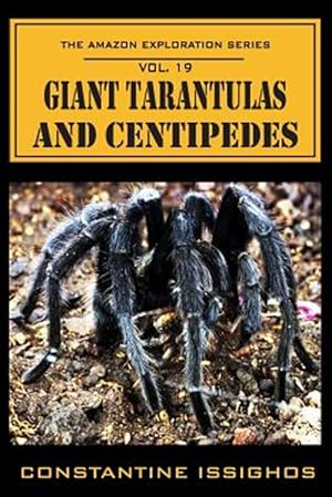 Bild des Verkufers fr Giant Tarantulas and Centipedes: The Amazon Exploration Series zum Verkauf von GreatBookPrices