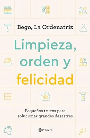 Immagine del venditore per Limpieza, Orden Y Felicidad: Pequeos Trucos Para Solucionar Grandes Desastres venduto da GreatBookPrices