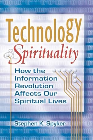 Seller image for Technology & Spirituality : How the Information Revolution Affects Our Spiritual Lives for sale by GreatBookPrices