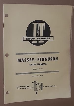 Seller image for I&T Shop Service Massey-Ferguson Shop Manual, Model MF-1150 (Manual No.MF-30) for sale by Nigel Smith Books