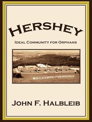 Imagen del vendedor de Hershey : Ideal Community for Orphans a la venta por GreatBookPrices