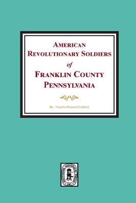 Imagen del vendedor de American Revolutionary Soldiers of Franklin County, Pennsylvania (Paperback or Softback) a la venta por BargainBookStores