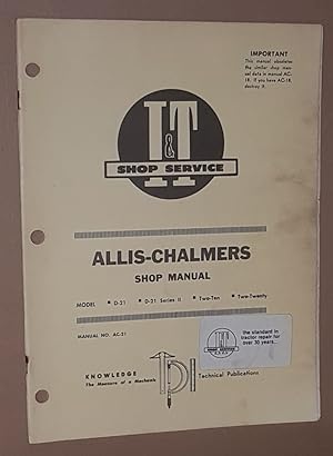 Seller image for I&T Shop Service Allis-Chalmers Shop Manual, Model D-21, D-21 Series II, Two-Ten, Two-Twenty (Manual No. AC-21) for sale by Nigel Smith Books