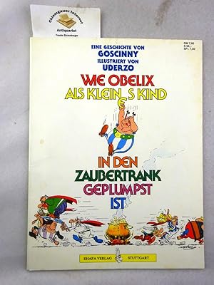 Wie Obelix als kleines Kind in den Zaubertrank geplumpst ist. Erstausgabe. Stuttgart Ehapa 1998 4...