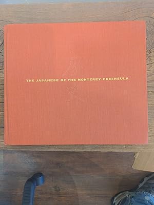 Immagine del venditore per The Japanese of the Monterey Peninsula: Their History & Legacy 1895-1995 venduto da Forecastle Books
