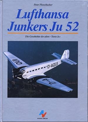 Bild des Verkufers fr Lufthansa Junkers Ju 52. Die Geschichte der "Tante Ju". zum Verkauf von Versandantiquariat  Rainer Wlfel