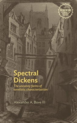 Bild des Verkufers fr Spectral Dickens: The Uncanny Forms of Novelistic Characterization (Paperback or Softback) zum Verkauf von BargainBookStores
