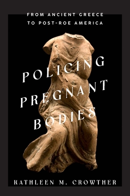 Immagine del venditore per Policing Pregnant Bodies: From Ancient Greece to Post-Roe America (Hardback or Cased Book) venduto da BargainBookStores