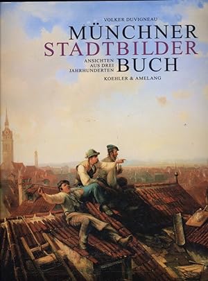 Bild des Verkufers fr Mnchner Stadtbilderbuch. Ansichten aus drei Jahrhunderten. zum Verkauf von Versandantiquariat  Rainer Wlfel