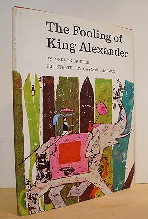 Seller image for The Fooling of King Alexander for sale by The Bark of the Beech Tree