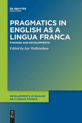 Bild des Verkufers fr Pragmatics in English as a Lingua Franca: Findings and Developments (Paperback or Softback) zum Verkauf von BargainBookStores