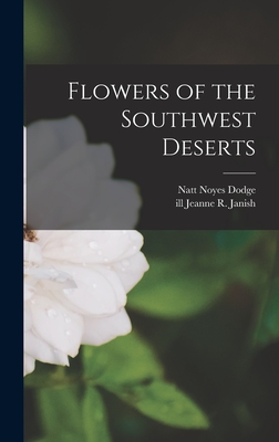 Image du vendeur pour Flowers of the Southwest Deserts (Hardback or Cased Book) mis en vente par BargainBookStores