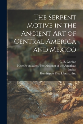 Seller image for The Serpent Motive in the Ancient Art of Central America and Mexico (Paperback or Softback) for sale by BargainBookStores