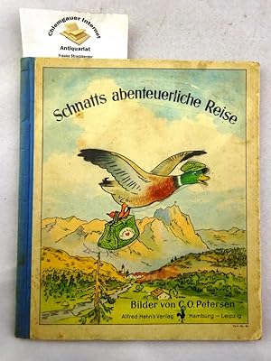 Immagine del venditore per Schnatts abenteuerliche Reise : Lustige Tiergeschichten. Mit Versen von Marianne Speisebecher und Bildern von C. O. Petersen venduto da Chiemgauer Internet Antiquariat GbR