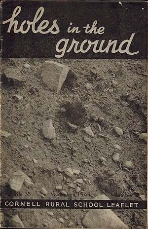 Seller image for HOLES IN THE GROUND - Cornell Rural School Leaflet, November 1941, Volume 35, Number 2 for sale by UHR Books