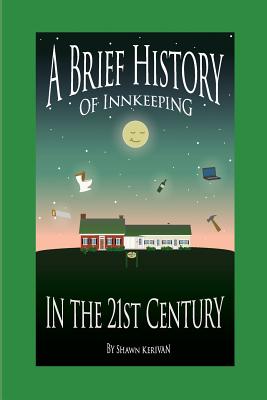 Imagen del vendedor de A Brief History of Innkeeping in the 21st Century (Paperback or Softback) a la venta por BargainBookStores