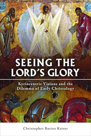 Bild des Verkufers fr Seeing the Lord's Glory : Kyriocentric Visions and the Dilemma of Early Christology zum Verkauf von GreatBookPrices