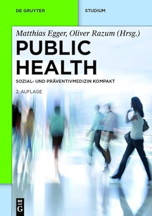 Public Health: Sozial- Und Präventivmedizin Kompakt (De Gruyter Studium) Sozial- und Präventivmed...