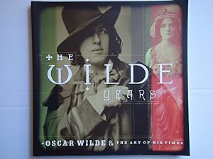 Seller image for THE WILDE YEARS. Oscar Wilde & the Art of his Time for sale by GfB, the Colchester Bookshop