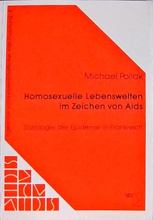 Bild des Verkufers fr Homosexuelle Lebenswelten im Zeichen von Aids. Soziologie der Epidemie in Frankreich Soziologie der Epidemie in Frankreich zum Verkauf von Berliner Bchertisch eG