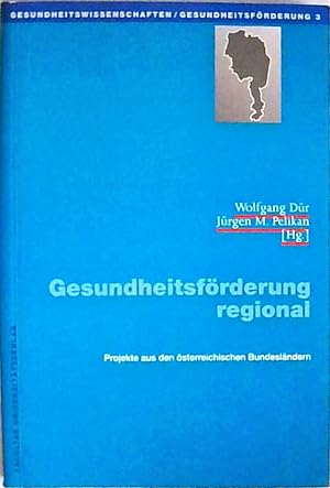 Bild des Verkufers fr Gesundheitsfrderung regional: Projekte aus den sterreichischen Bundeslndern (Gesundheitswissenschaften /Gesundheitsfrderung) Projekte aus den sterreichischen Bundeslndern zum Verkauf von Berliner Bchertisch eG