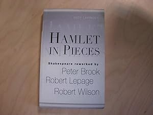 Image du vendeur pour Hamlet In Pieces: Shakespeare Reworked by Peter Brook, Robert Lepage, Robert Wilson mis en vente par Berliner Bchertisch eG