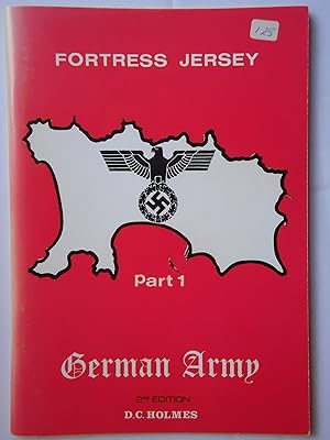 Seller image for FORTRESS JERSEY". Part 1. The German Army in Jersey for sale by GfB, the Colchester Bookshop