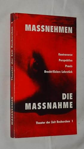 Massnehmen Kontroverse Perspektive Praxis Brecht /Eislers Lehrstück. Die Massnahme. Theater der Z...