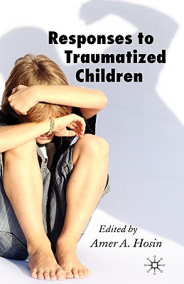 Seller image for Responses to Traumatized Children (Hardback or Cased Book) for sale by BargainBookStores