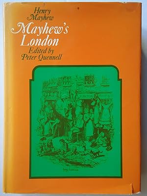 Seller image for MAYHEW'S LONDON. Being Selections from 'London Labour and the London Poor' for sale by GfB, the Colchester Bookshop