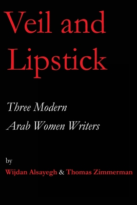 Seller image for Veil and Lipstick: Three Modern Arab Women Writers (Paperback or Softback) for sale by BargainBookStores