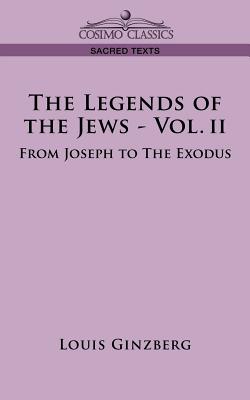 Seller image for The Legends of the Jews - Vol. II: From Joseph to the Exodus (Paperback or Softback) for sale by BargainBookStores