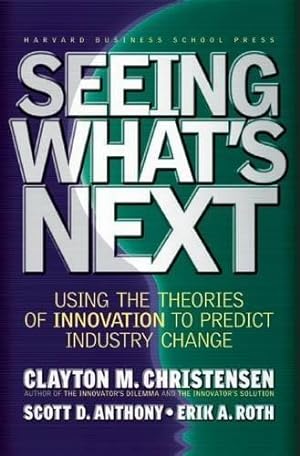 Immagine del venditore per Seeing What's Next: Using the Theories of Innovation to Predict Industry Change venduto da WeBuyBooks
