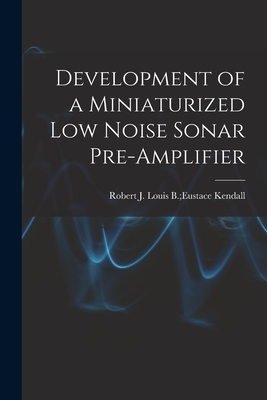 Imagen del vendedor de Development of a Miniaturized Low Noise Sonar Pre-amplifier (Paperback or Softback) a la venta por BargainBookStores