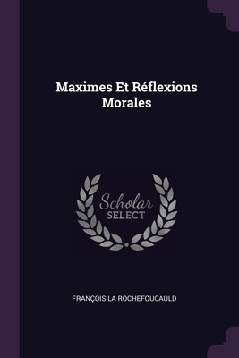 Image du vendeur pour Maximes Et R�flexions Morales (Paperback or Softback) mis en vente par BargainBookStores