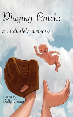 Immagine del venditore per Playing Catch: A Midwife's Memoirs (Paperback or Softback) venduto da BargainBookStores