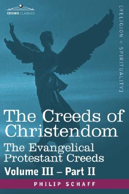 Seller image for The Creeds of Christendom: The Evangelical Protestant Creeds - Volume III, Part II (Paperback or Softback) for sale by BargainBookStores