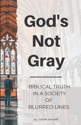 Seller image for God's Not Gray: Biblical Truth in a Society of Blurred Lines (Paperback or Softback) for sale by BargainBookStores